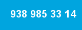 938 985 33 14 938 985 33 14